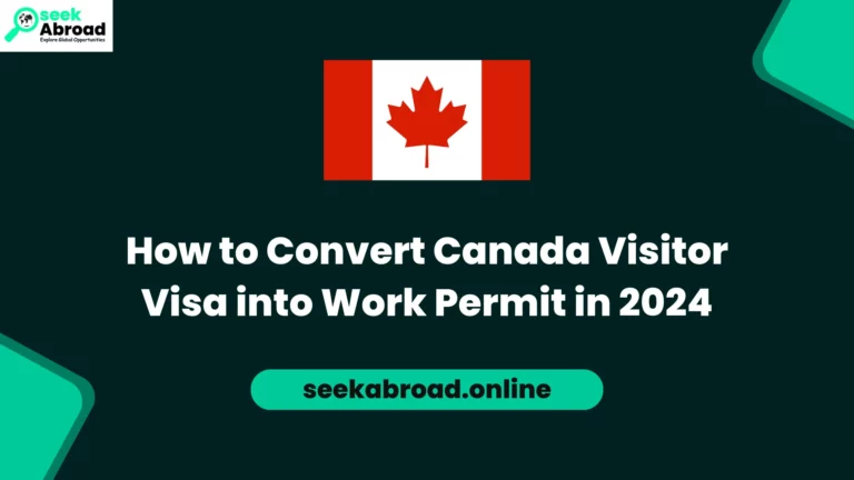 How to Convert Canada Visitor Visa into Work Permit in 2024