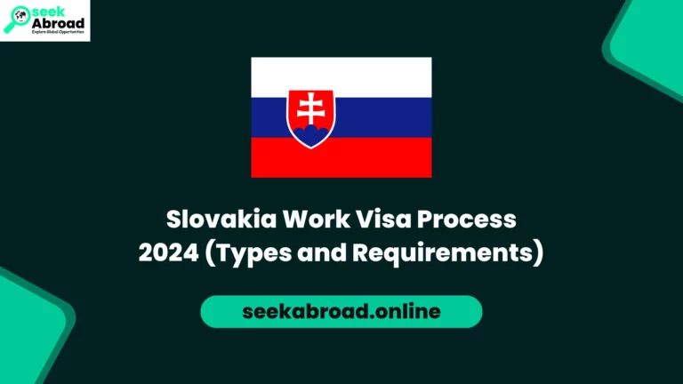 Slovakia Work Visa Process 2024 (Types and Requirements)