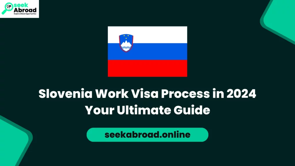 Slovenia Work Visa Process in 2024 Your Ultimate Guide