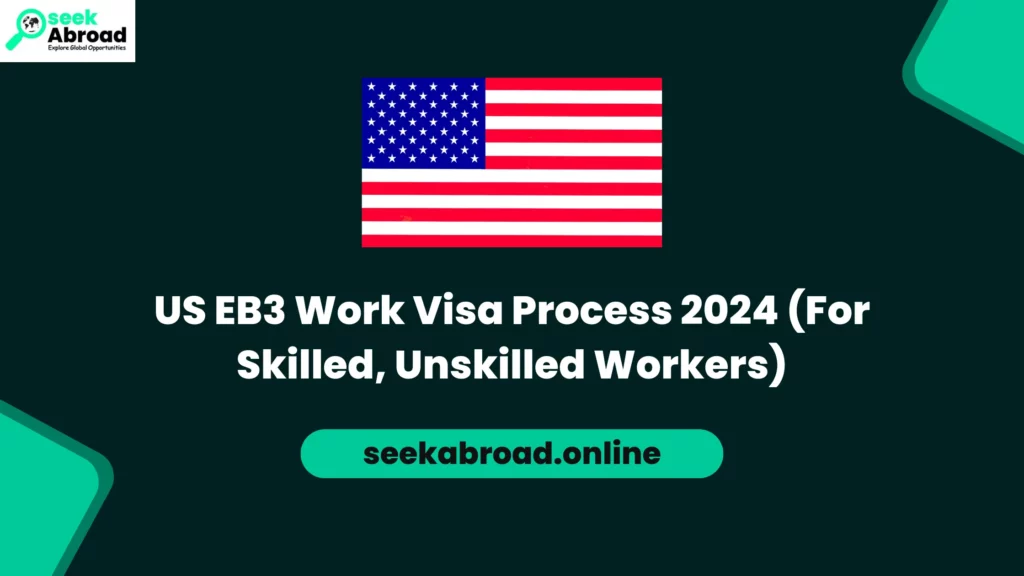 US EB3 Work Visa Process 2024 (For Skilled, Unskilled Workers)