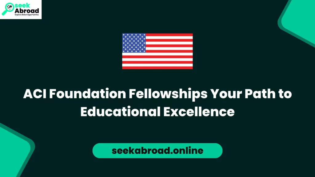 ACI Foundation Fellowships Your Path to Educational Excellence